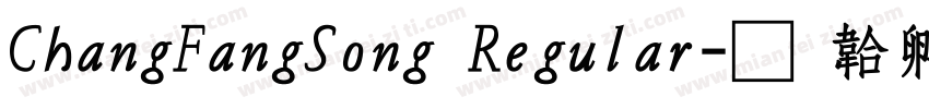 ChangFangSong Regular字体转换